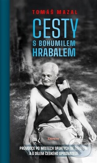 Cesty s Bohumilem Hrabalem - Tomáš Mazal