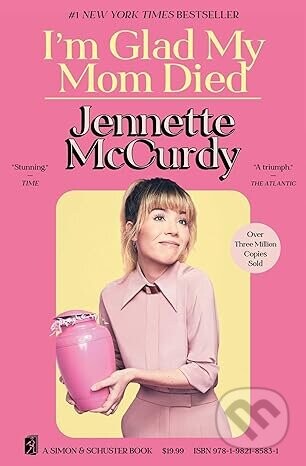 Im Glad My Mom Died - Jennette McCurdy