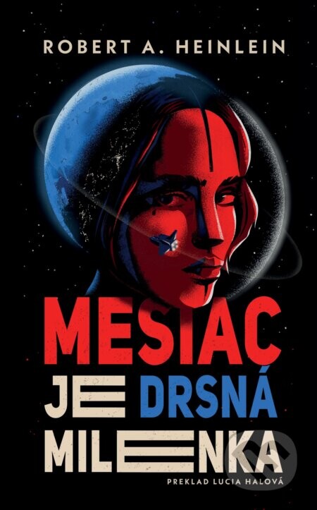 Mesiac je drsná milenka - Robert A. Heinlein