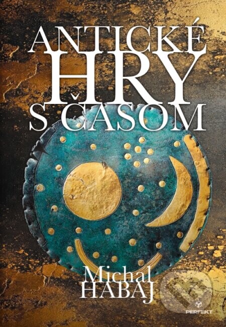 Antické hry s časom - Michal Habaj