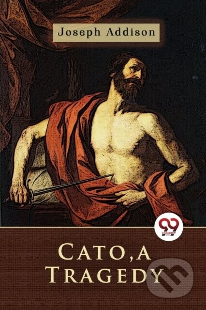 Cato, a Tragedy -  (Addison Joseph)(Paperback)