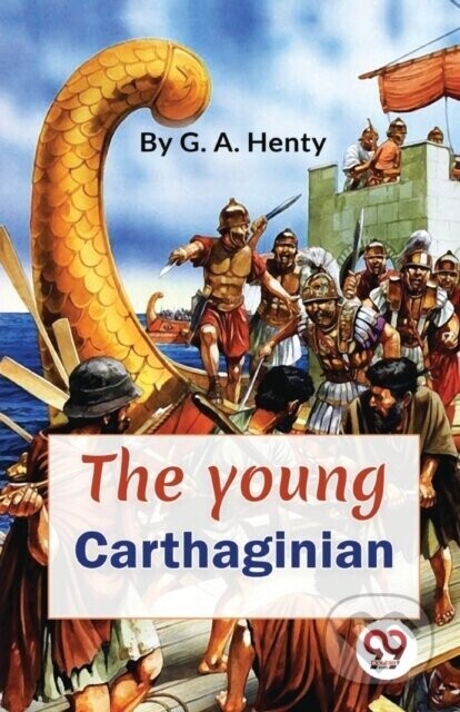 The Young Carthaginian A story Of The Times Of Hannibal -  (Henty G. a.)(Paperback)