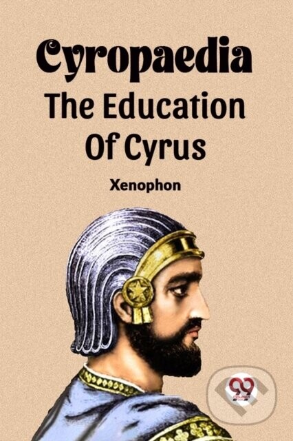Cyropaedia The Education Of Cyrus -  (Xenophon)(Paperback)
