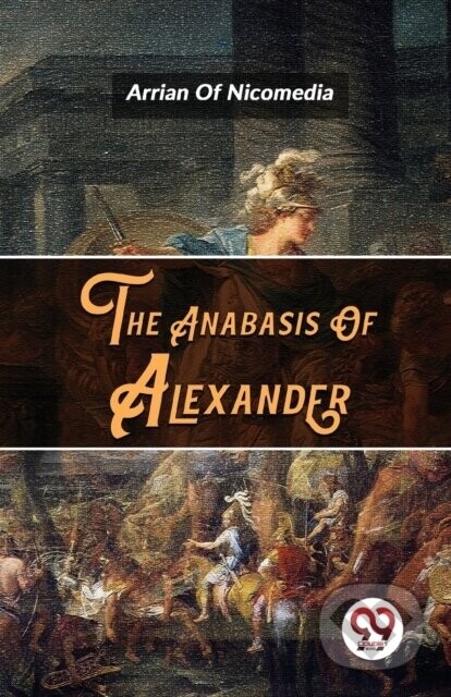 The Anabasis Of Alexander -  (Nicomedia of Arrian)(Paperback)
