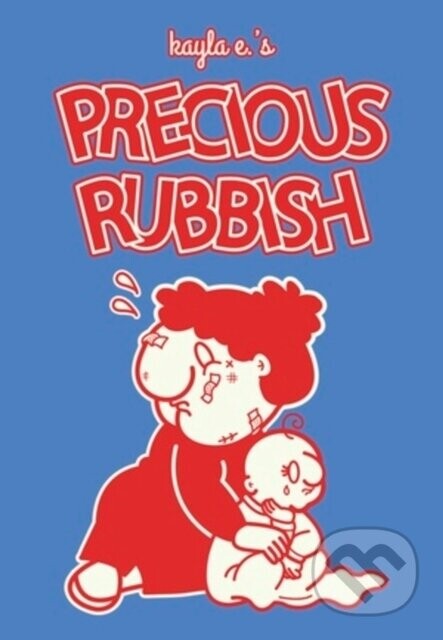 Precious Rubbish - Kayla E.