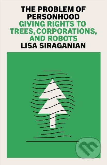 The Problem of Personhood - Lisa Siraganian