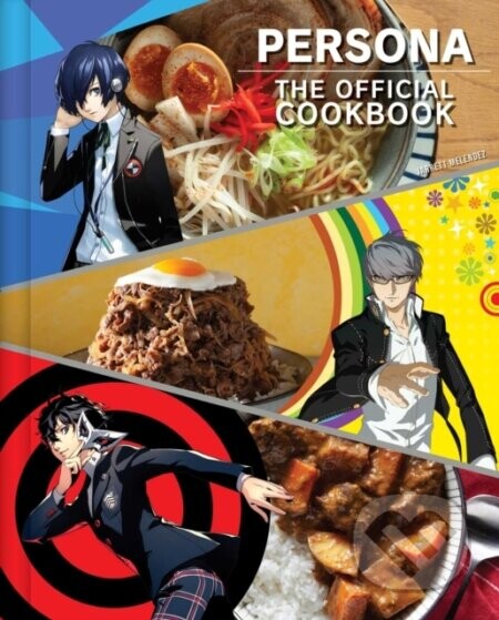 Persona: The Official Cookbook - Jarrett Melendez
