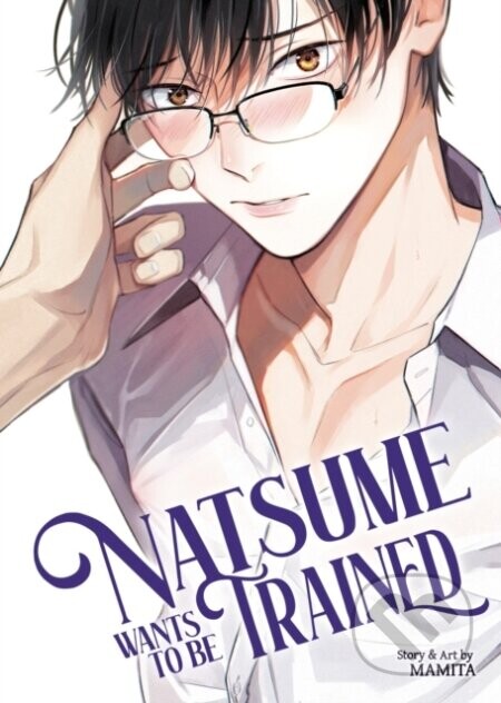 Natsume Wants to be Trained [Natsume Wants Book 1] - MAMITA