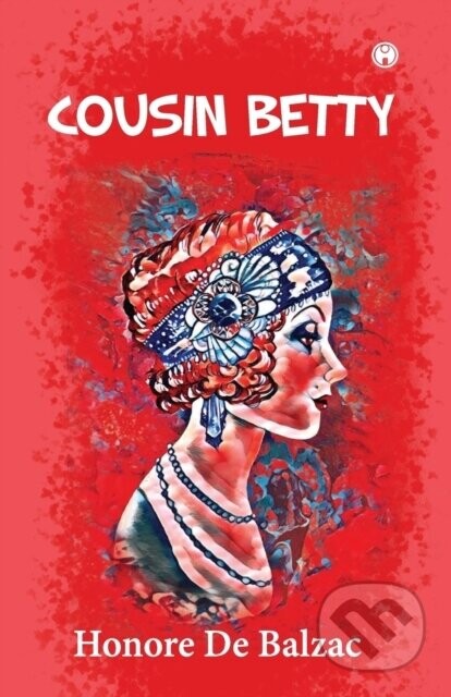 Cousin Betty - Honore De Balzac