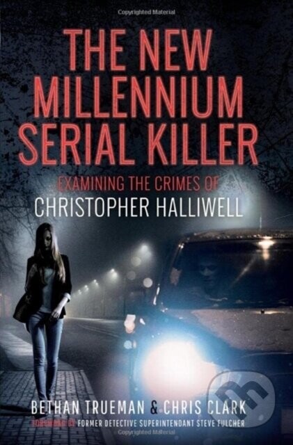 The New Millennium Serial Killer - Bethan Trueman, Chris Clark