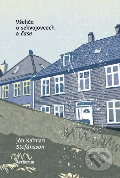 Všeličo o sekvojovcoch a čase - Jón Kalman Stefánsson