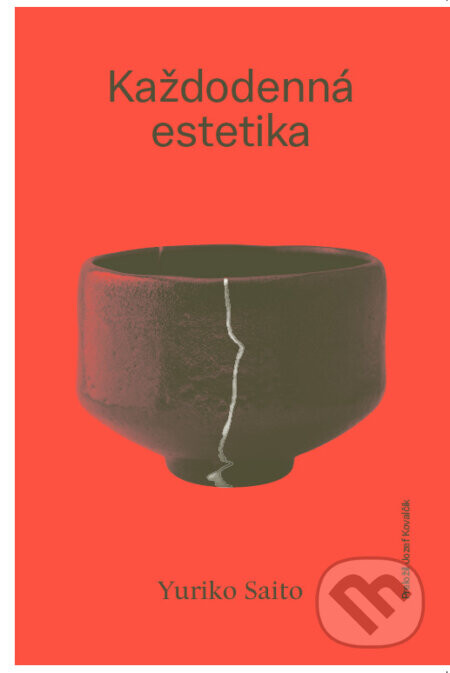 Každodenná estetika - Yuriko Saito