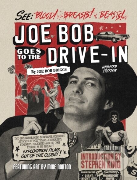 Joe Bob Goes to the Drive-In (Updated Edition) - JoeBob Briggs, Stephen King, Mike Norton