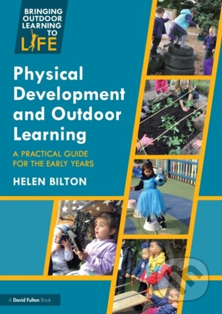 Physical Development and Outdoor Learning - Helen Bilton