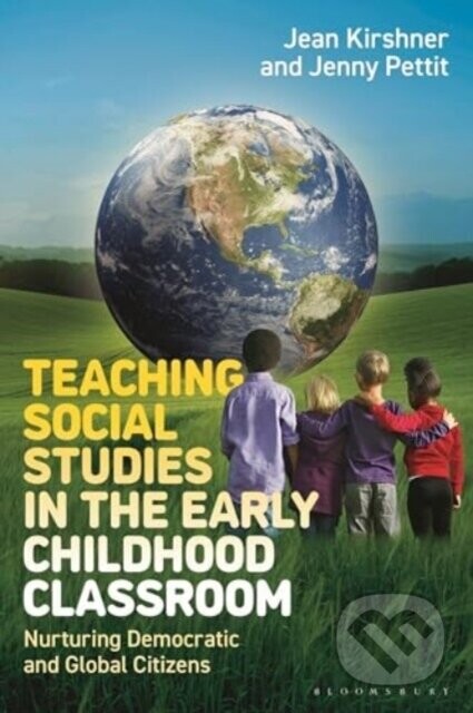 Teaching Social Studies in the Early Childhood Classroom - Jean Kirshner