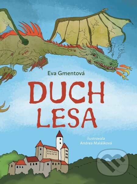Duch lesa - Eva Gmentová, Andrea Malášková (ilustrátor)