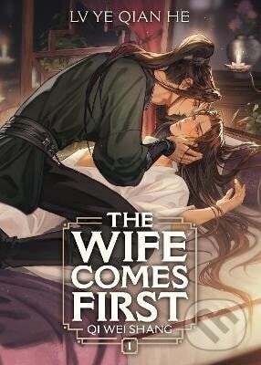Wife Comes First: Qi Wei Shang (Novel) Vol. 1 - He Ye Qian
