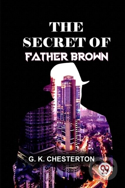 The Secret Of Father Brown - G.K. Chesterton