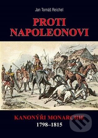 Proti Napoleonovi - Jan Tomáš Reichel