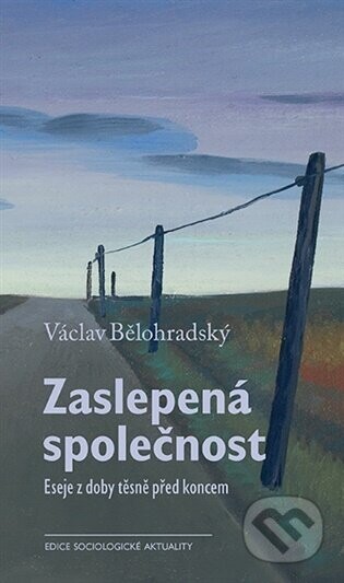 Zaslepená společnost - Václav Bělohradský