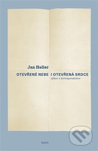 Otevřené nebe a otevřená srdce - Jan Heller