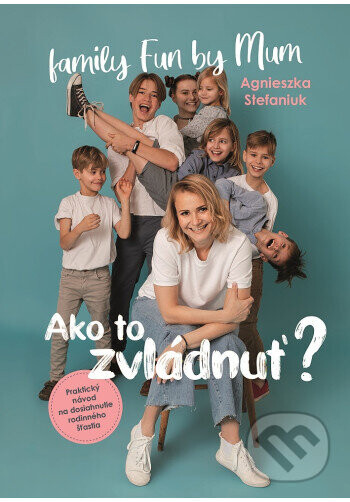 Ako to zvládnuť? - Agnieszka Stefaniuk