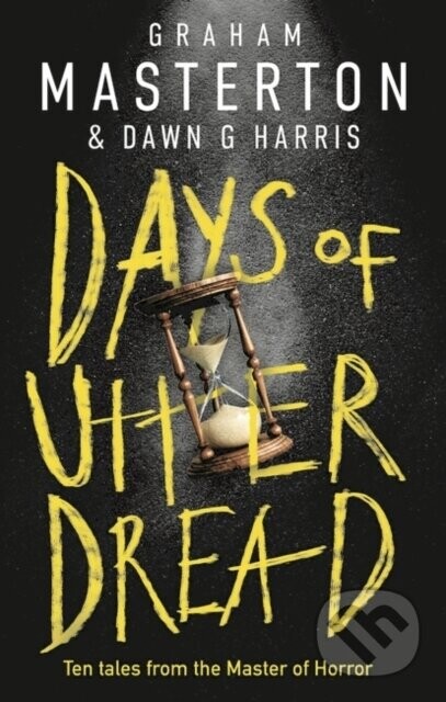 Days of Utter Dread - Dawn G Harris, Graham Masterton