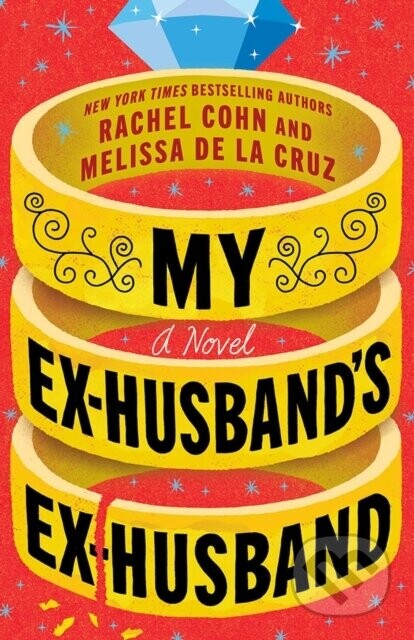 My Ex-Husband's Ex-Husband - Melissa de la Cruz, Rachel Cohn