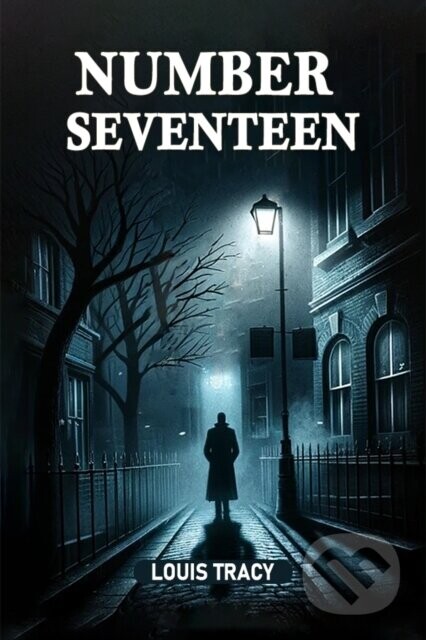 Number Seventeen (Edition2024) - Louis Tracy