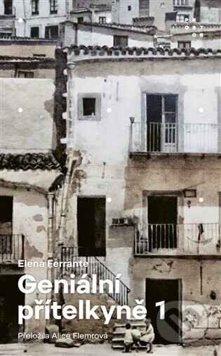 Geniální přítelkyně 1 - Dětství a dospívání - Elena Ferrante