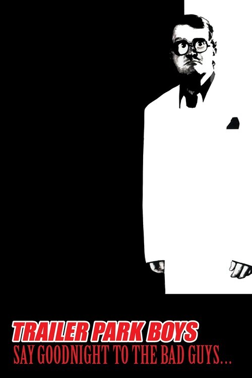 Europosters Plakát, Obraz - Trailer Park Boys Say Goodnight to the Bad Guys (2008), 26.7 × 40 cm