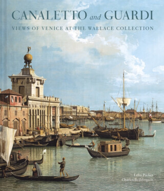 Canaletto and Guardi: Views of Venice at the Wallace Collection -  (Packer Lelia)(Paperback)