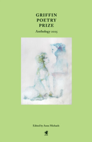 Griffin Poetry Prize Anthology 2025