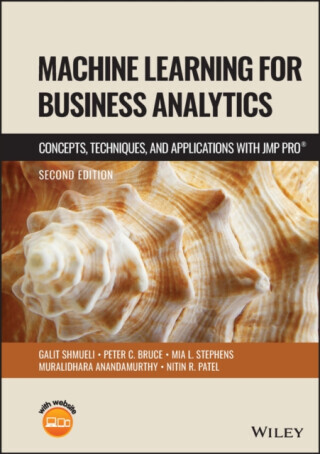 Machine Learning for Business Analytics - Galit  Shmueli, Peter C.  Bruce, Nitin R.  Patel, Muralidhara  Anandamurthy, Mia L.  Stephens