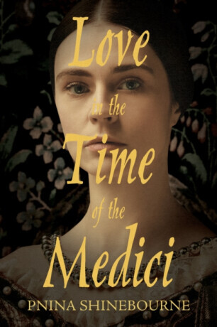Love in the time of the Medici - Pnina Shinebourne