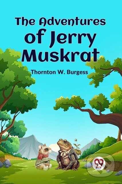 The Adventures Of Jerry Muskrat -  (W. Burgess Thornton)(Paperback)
