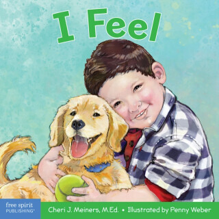 I Feel: A Book about Recognizing and Understanding Emotions -  (Meiners Cheri J.)(Board Books)