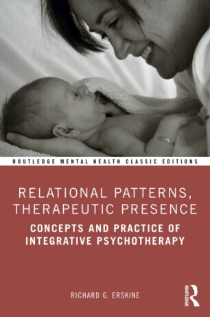 Relational Patterns, Therapeutic Presence - Richard G. Erskine