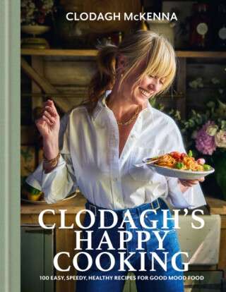Clodagh's Happy Cooking - Clodagh McKenna