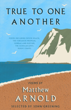 True to One Another - Matthew Arnold