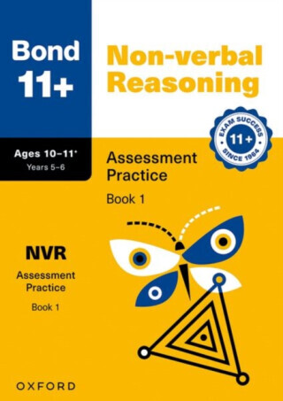 Bond 11+ Non-verbal Reasoning Assessment Practice Papers 10-11+ Years: Book 1 (for GL Assessment & other 11 plus exams) - Alison Primrose, Bond 11+