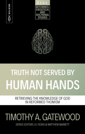 Truth Not Served by Human Hands - Timothy A. Gatewood