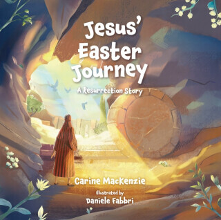Jesusâ€™ Easter Journey - Carine MacKenzie