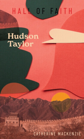 Hudson Taylor - Catherine MacKenzie