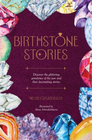 Birthstone Stories - Melise Ozkardesler