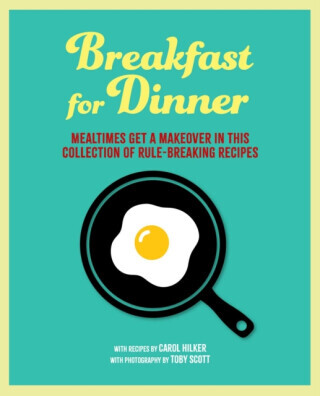 Breakfast for Dinner - Carol Hilker