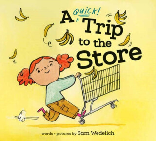 A Quick Trip to the Store - Sam Wedelich