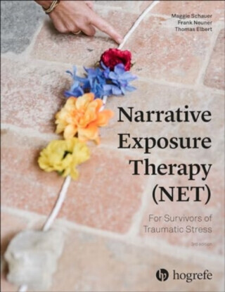 Narrative Exposure Therapy (NET) For Survivors of Traumatic Stress - Frank Neuner, Thomas Elbert, Maggie Schauer