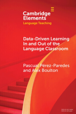 Data-driven Learning in and out of the Language Classroom - Alex Boulton, Pascual  Perez-Paredes