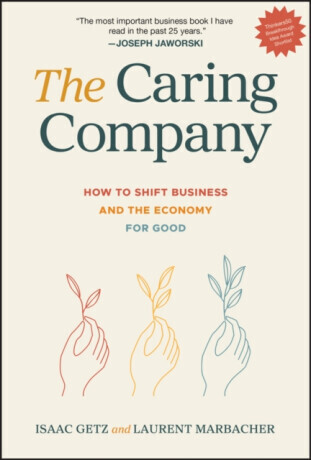 The Caring Company - Isaac Getz, Laurent Marbacher